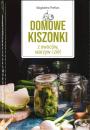 Domowe kiszonki z owocw, warzyw i zi