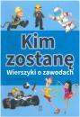 Kim zostan. Wierszyki o zawodach mk