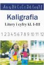 Kaligrafia. Litery i cyfry kl. 1-3