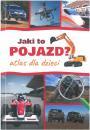 Jaki to pojazd? Atlas dla dzieci