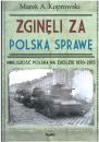 Zginęli za polską sprawę Mniejszość Polska na Zaolziu 1870-2015