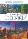 Cuda techniki. Fascynujce dziea inynierii