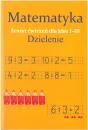 Matematyka. Dzielenie. Zeszyt wicze dla klas 1-3