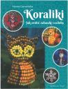 Koraliki. Jak zrobi zabawki i ozdoby