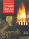 Drewno do pieca i kominka