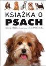 Ksika o psach. Rasy, pielgnacja, odywianie