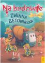 Na budowie zwinna betoniarka