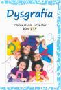 Dysgrafia. Zadania dla uczniów klas 1-3