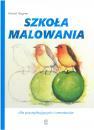 Szkoa malowania dla pocztkujcych i amatorw tw