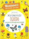 Moja pierwsza ksiga ogrodu. Montessori, wiek 5-6 lat