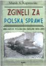 Zginli za polsk spraw Mniejszo Polska na Zaolziu 1870-2015