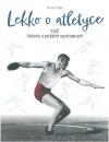 Lekko o atletyce, czyli historie polskich sportocw
